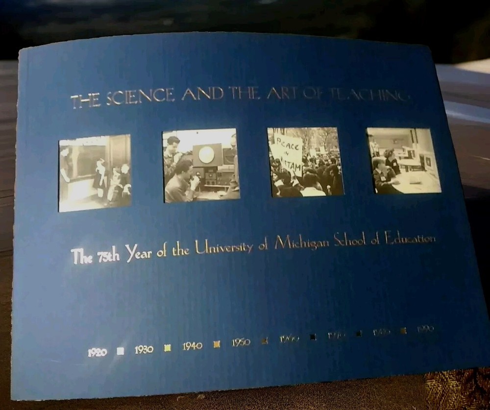 75th Year U Michigan The Science And The Art of Teaching UM School Of Education