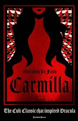 Carmilla, Deluxe Edition: The Dark Sapphic Romance that Inspired Dracula