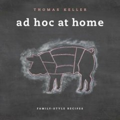Ad Hoc at Home (The Thomas Keller Library) – Hardcover – VERY GOOD