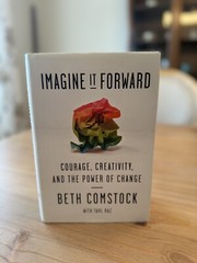 Imagine It Forward : Courage, Creativity, and the Power of Change by Tahl Raz…