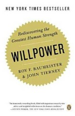 Willpower: Rediscovering the Greatest Human Strength – Paperback – GOOD