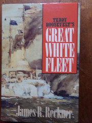 TEDDY ROOSEVELT’S GREAT WHITE FLEET, James Reckner, New, HC DJ