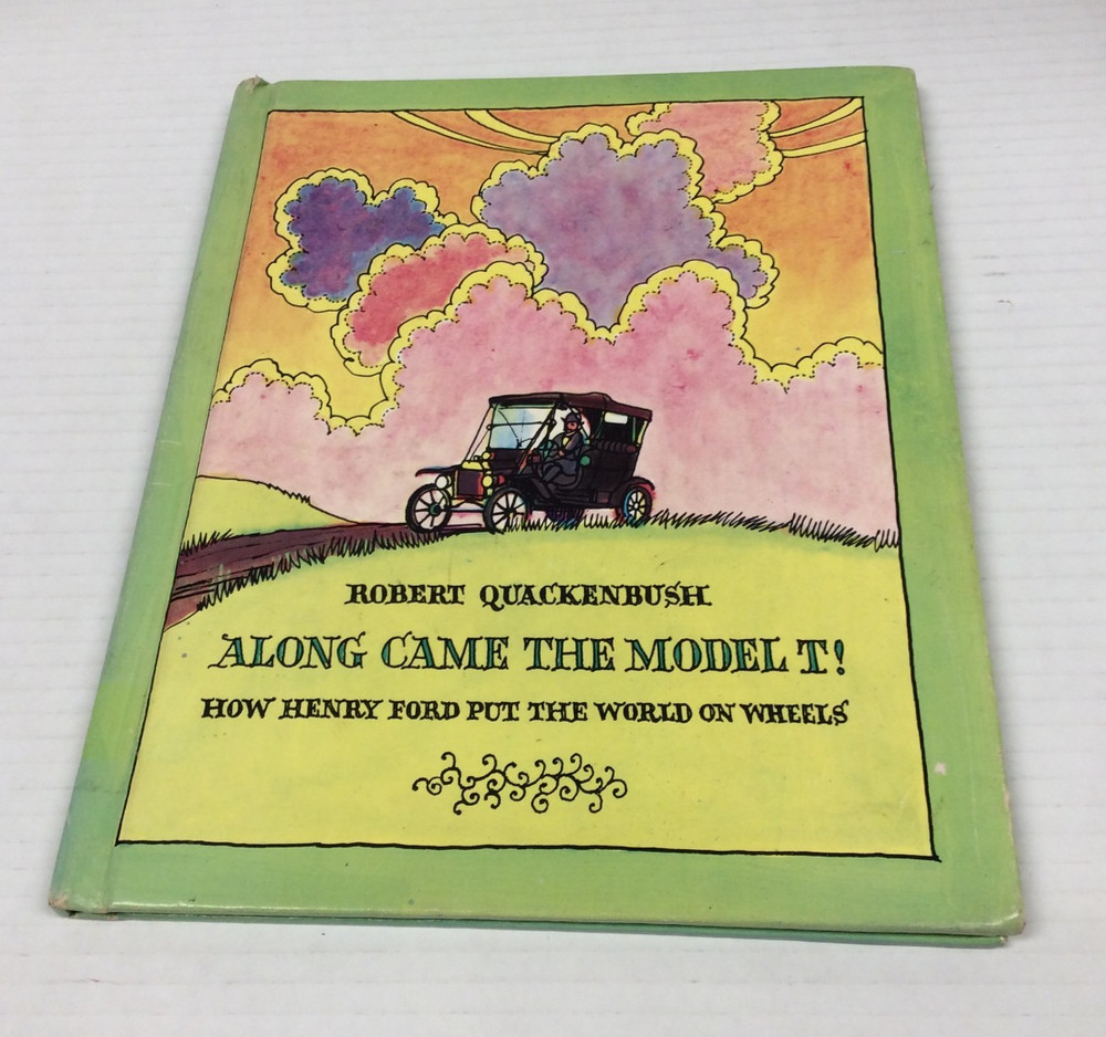 Along Came The Model T! How Henry Ford HC FE 1978 First Edition