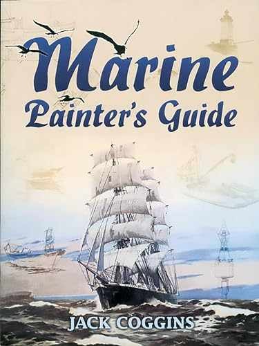 Marine Painter’s Guide (Dover Art – Paperback, by Jack Coggins – Very Good