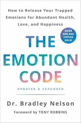 The Emotion Code: How to – Hardcover, by Nelson Dr. Bradley – Very Good b