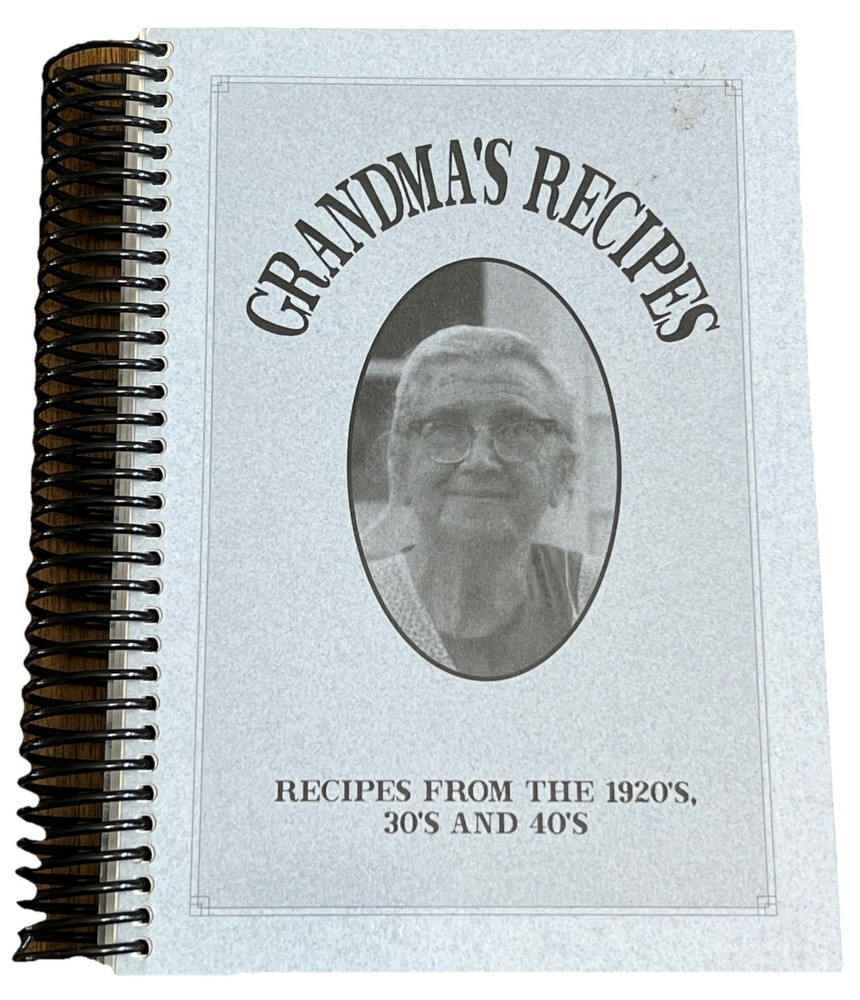 Grandma’s Recipes: Recipes From the 1920’s, 30’s And 40’s Vintage Spiral Bound