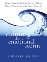 Calming the Emotional Storm: Using Dialectical Behavior Therapy Skil – VERY GOOD