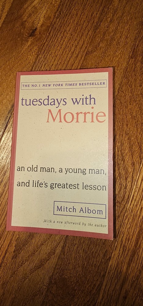 Tuesdays with Morrie: An Old Man, a Young Man, and Life’s Gre – GOOD