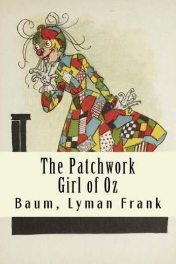 The Patchwork Girl Of Oz: The Oz Books #7