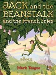 Jack and the Beanstalk and the French Fries by Teague, Mark