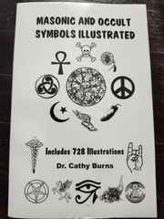 Masonic and Occult Symbols Illustrated by Cathy Burns ILLUMINATI Freemason NWO
