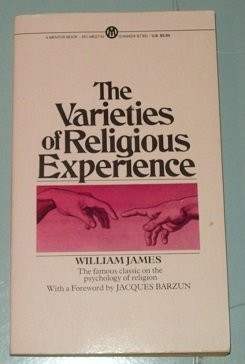 The Varieties of Religious Experience:Being the Gifford Lectures on Natural …