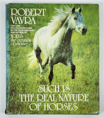 Such Is The Real Nature of Horses by Robert Vavra 1979 HC 340 Color Photos