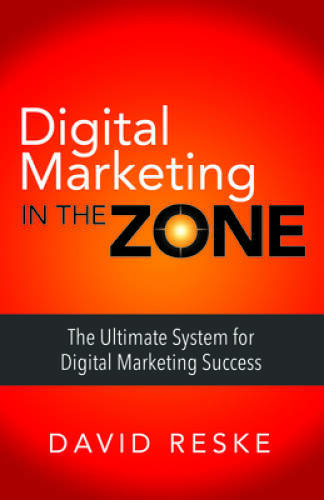 Digital Marketing in the Zone: The Ultimate System for Digital Marketing – GOOD