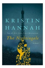 Nightingale : A Novel by Kristin Hannah (2015, Hardcover)