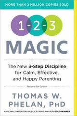 1-2-3 Magic: Gentle 3-Step Child & – paperback, Thomas Phelan PhD, 9781492629887