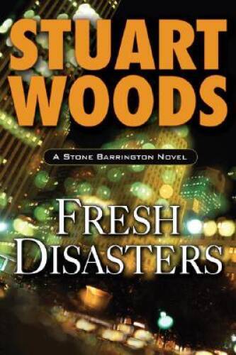 Fresh Disasters (Stone Barrington) – Hardcover By Woods, Stuart – GOOD
