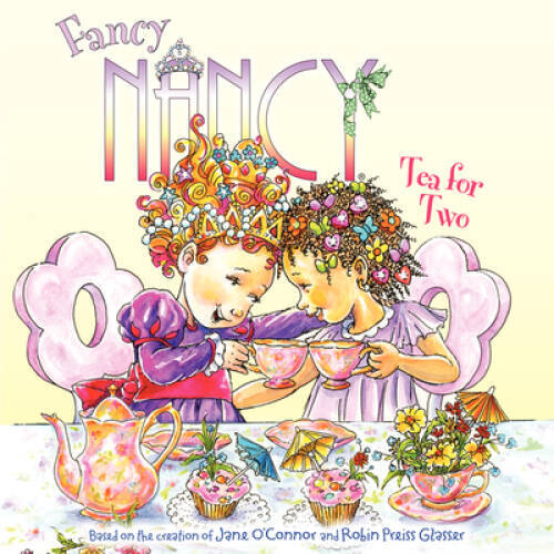 Fancy Nancy: Tea for Two – Paperback By O’Connor, Jane – GOOD