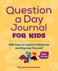 Question a Day Journal for Kids: 365 Days to Capture Memories and Express – GOOD