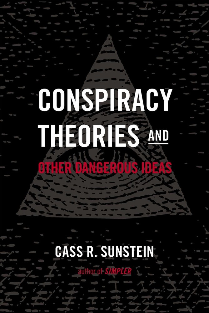 Conspiracy Theories and Other Dangerous Ideas