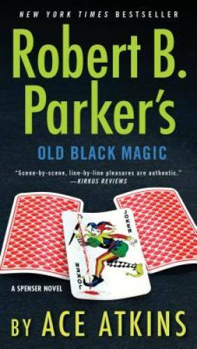 Robert B. Parker’s Old Black Magic (Spenser) – Paperback By Atkins, Ace – GOOD