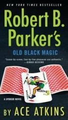 Robert B. Parker’s Old Black Magic (Spenser) – Paperback By Atkins, Ace – GOOD