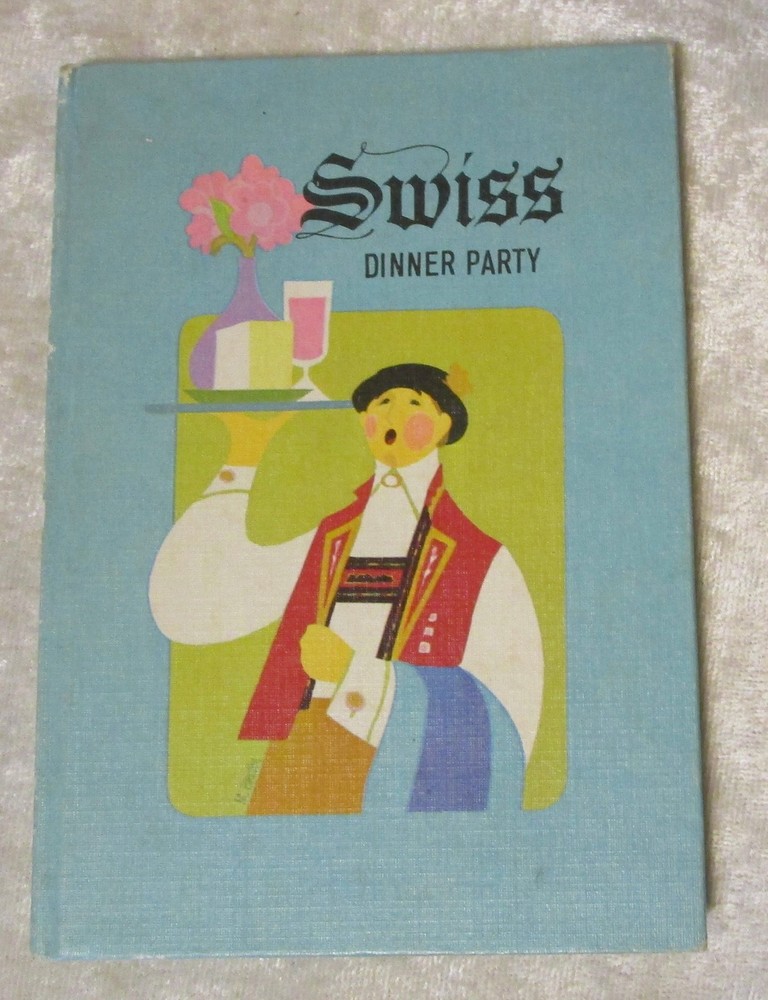 Swiss Dinner Party ©1971 by William Kaufman, International Dinner Series