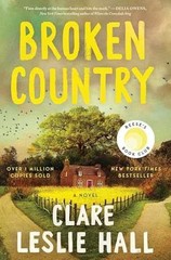 Broken Country (Reese’s Book Club) – Hardcover, by Hall Clare Leslie – Good b