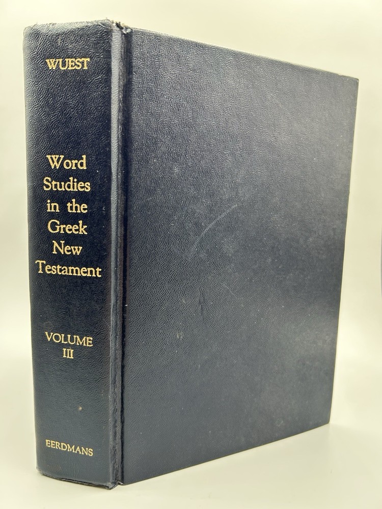 1973 Word Studies In The Greek New Testament by Kenneth Wuest Vol 3 III