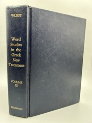 1973 Word Studies In The Greek New Testament by Kenneth Wuest Vol 3 III