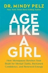 Age Like a Girl:by Dr. Mindy Pelz New Book English Paperback Free Shipping..