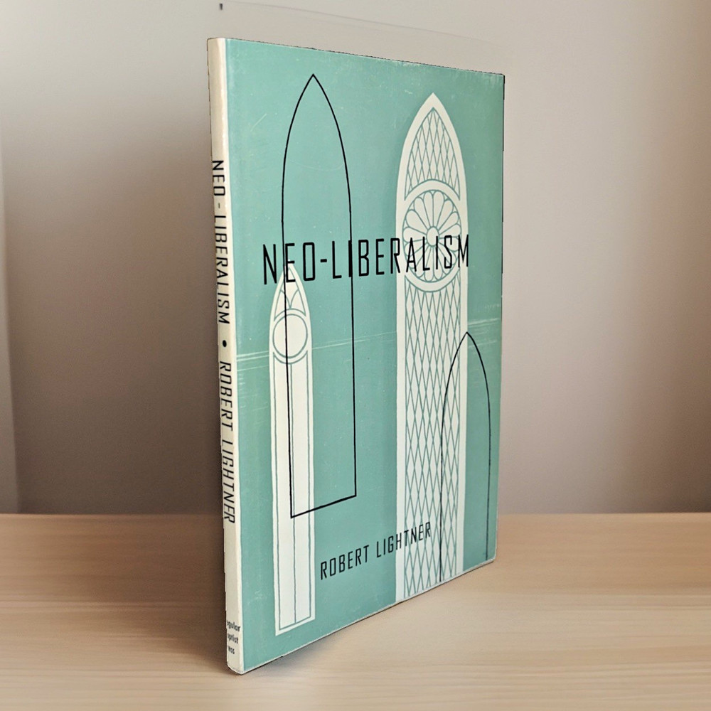 Neo-Liberalism (1967) ~ Robert Lightner ~ Paperback ~ Regular Baptist Press