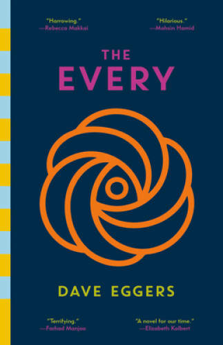 The Every: A novel – Paperback By Eggers, Dave – GOOD