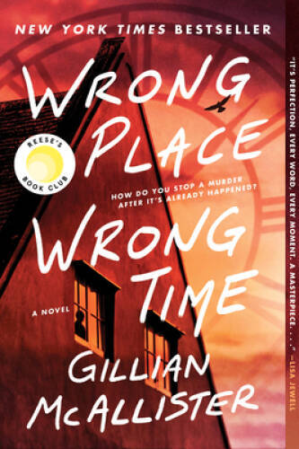 Wrong Place Wrong Time: A Novel – Paperback By McAllister, Gillian – ACCEPTABLE