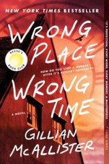 Wrong Place Wrong Time: A Novel – Paperback By McAllister, Gillian – ACCEPTABLE
