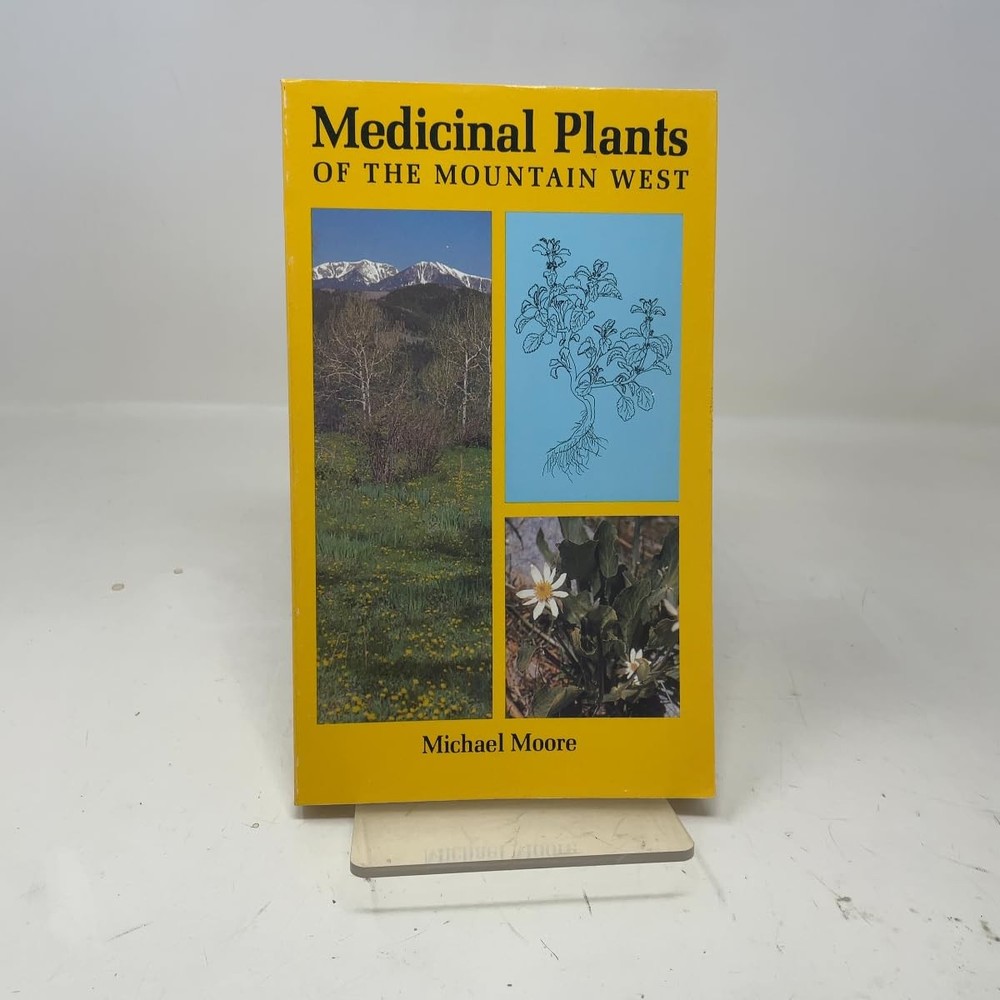 Medicinal Plants of the Mountain West by michael-moore