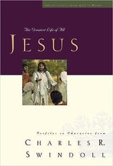 Jesus: The Greatest Life of All by Swindoll, Charles R., Dr