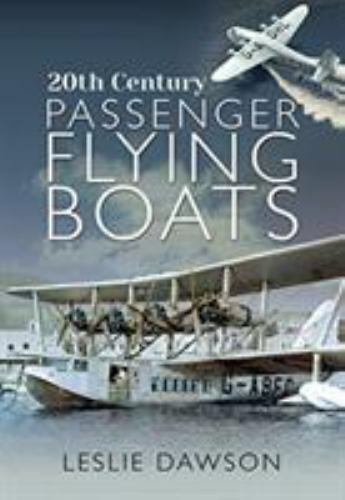 20th Century Passenger Flying Boats, Hardcover by Dawson, Leslie, Brand New, …