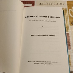 Braving Difficult Decisions: Angela Gorrell (Eerdmans 2005 HC)