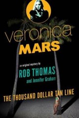 Veronica Mars: An Original Mystery by Rob Thomas: The Thousand-Dollar T – GOOD