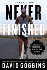 Never Finished: Unshackle Your Mind and Win the War Within – Clean – GOOD