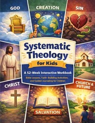 Systematic Theology for Kids Workbook – 52-Week Bible Lessons & Journal