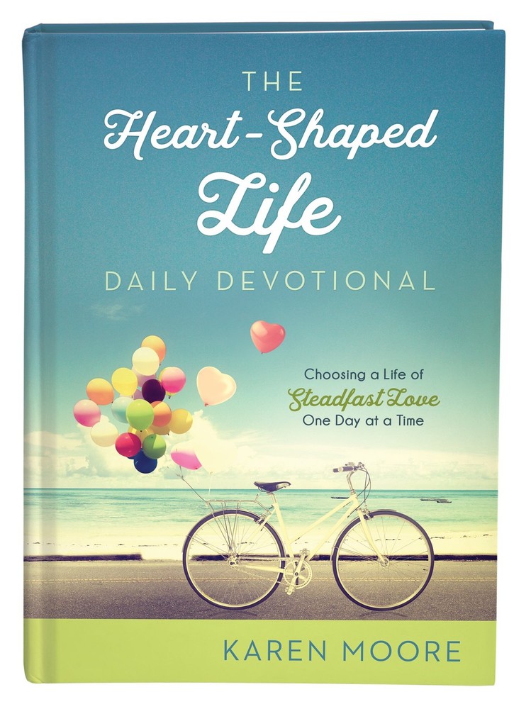 The Heart-Shaped Life Daily Devotional: Choosing a Life of Steadfast Love On…