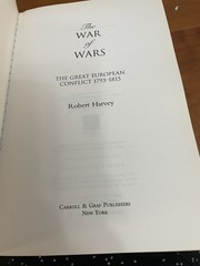 The War of Wars: The Great European Conflict 1793-1815, Robert Harvey 2006 HC