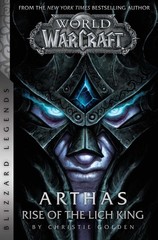 World of Warcraft: Arthas – Rise of the Lich King – Blizzard Legends