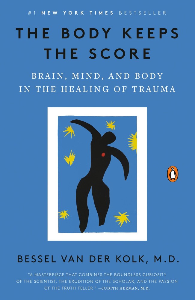 The Body Keeps the Score: Brain, Mind, and Body in… – Bessel van der Kolk M.D.