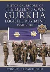 Historical Record of The Queens Own Gurkha Logistic Regiment
