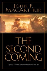 The Second Coming: Signs of Christ’s Return and the End of the Age