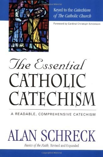 The Essential Catholic Catechism: A Readable, Comprehensive Catechism