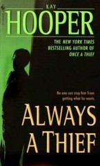 Always a Thief – Mass Market Paperback By Hooper, Kay – GOOD